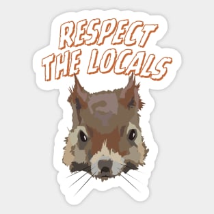 Respect the Locals Squirrel Sticker